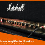 How to Choose Amplifier for Speakers