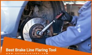 Best Brake Line Flaring Tool in 2025 [Expert Pick] Auto Care Labs