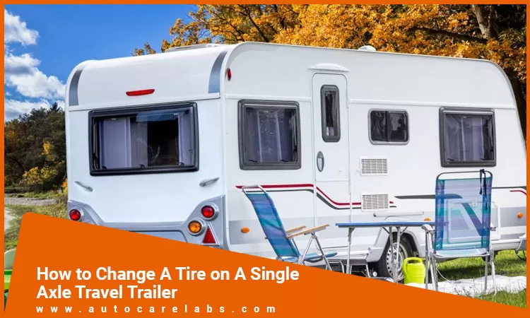 How to change a tire on a single axle travel trailer